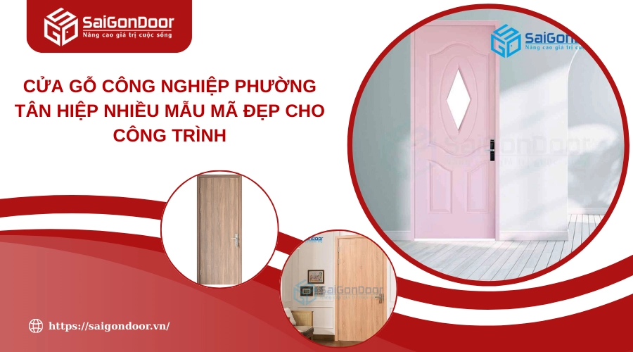 Cửa Gỗ Công Nghiệp Phường Tân Hiệp Nhiều Mẫu Mã Đẹp Cho Công Trình