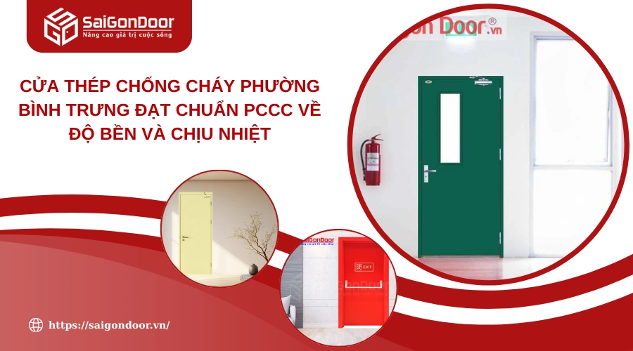 Cửa Thép Chống Cháy Phường Bình Trưng Đạt Chuẩn PCCC Về Độ Bền Và Chịu Nhiệt