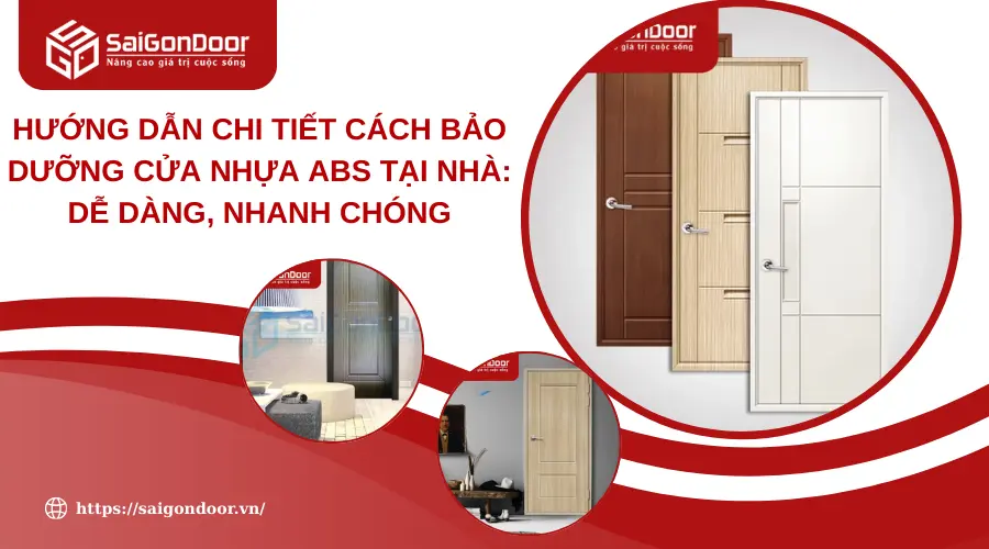 Hướng Dẫn Chi Tiết Cách Bảo Dưỡng Cửa Nhựa ABS Tại Nhà: Dễ Dàng, Nhanh Chóng Hướng Dẫn Chi Tiết Cách Bảo Dưỡng Cửa Nhựa ABS Tại Nhà: Dễ Dàng, Nhanh Chóng