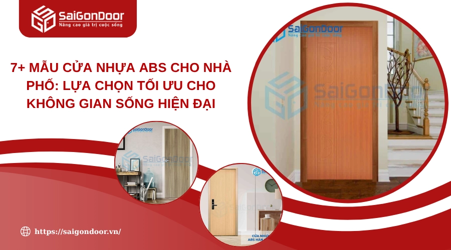 7+ Mẫu Cửa Nhựa ABS Cho Nhà Phố: Lựa Chọn Tối Ưu Cho Không Gian Sống Hiện Đại