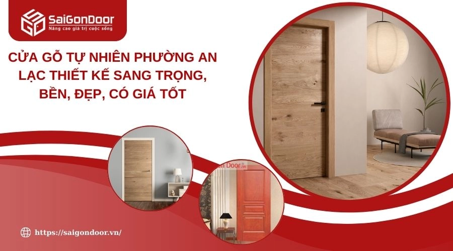 Cửa Gỗ Tự Nhiên Phường An Lạc Thiết Kế Sang Trọng, Bền, Đẹp, Có Giá Tốt