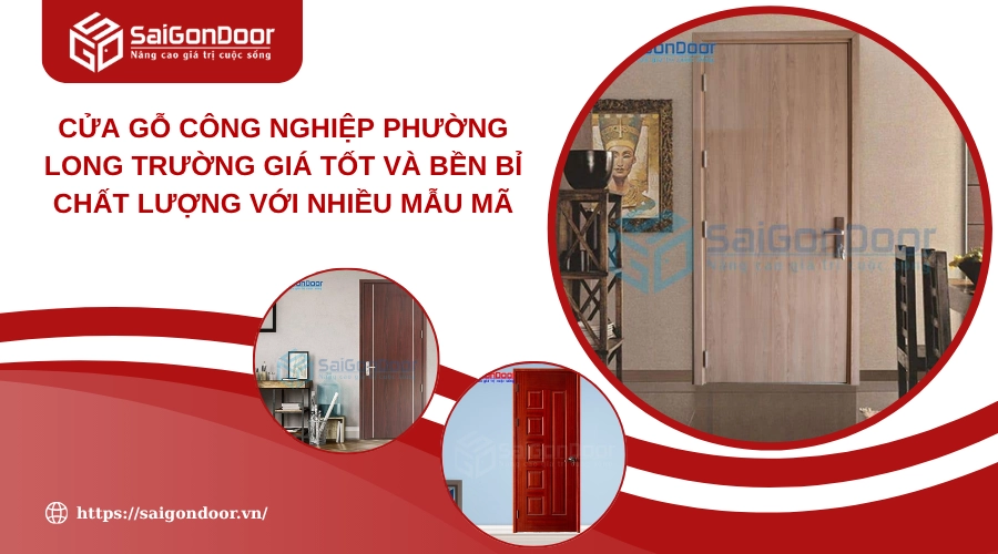 Cửa Gỗ Công Nghiệp Phường Long Trường Giá Tốt Và Bền Bỉ Chất Lượng Với Nhiều Mẫu Mã