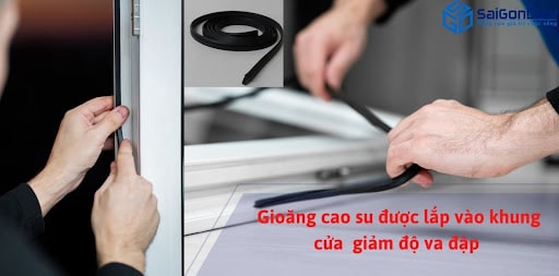 Được lắp bao quanh cửa, giúp cảnh cửa được kín