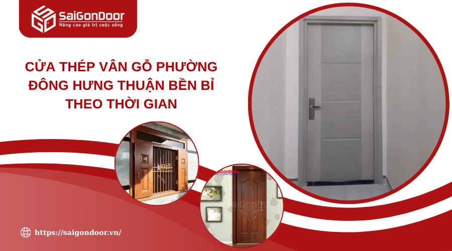 Cửa Thép Vân Gỗ Phường Đông Hưng Thuận Bền Bỉ Theo Thời Gian