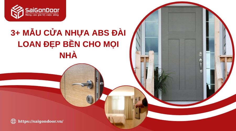 3+ Mẫu Cửa Nhựa ABS Đài Loan Đẹp Bền Cho Mọi Nhà 3+ Mẫu Cửa Nhựa ABS Đài Loan Đẹp Bền Cho Mọi Nhà