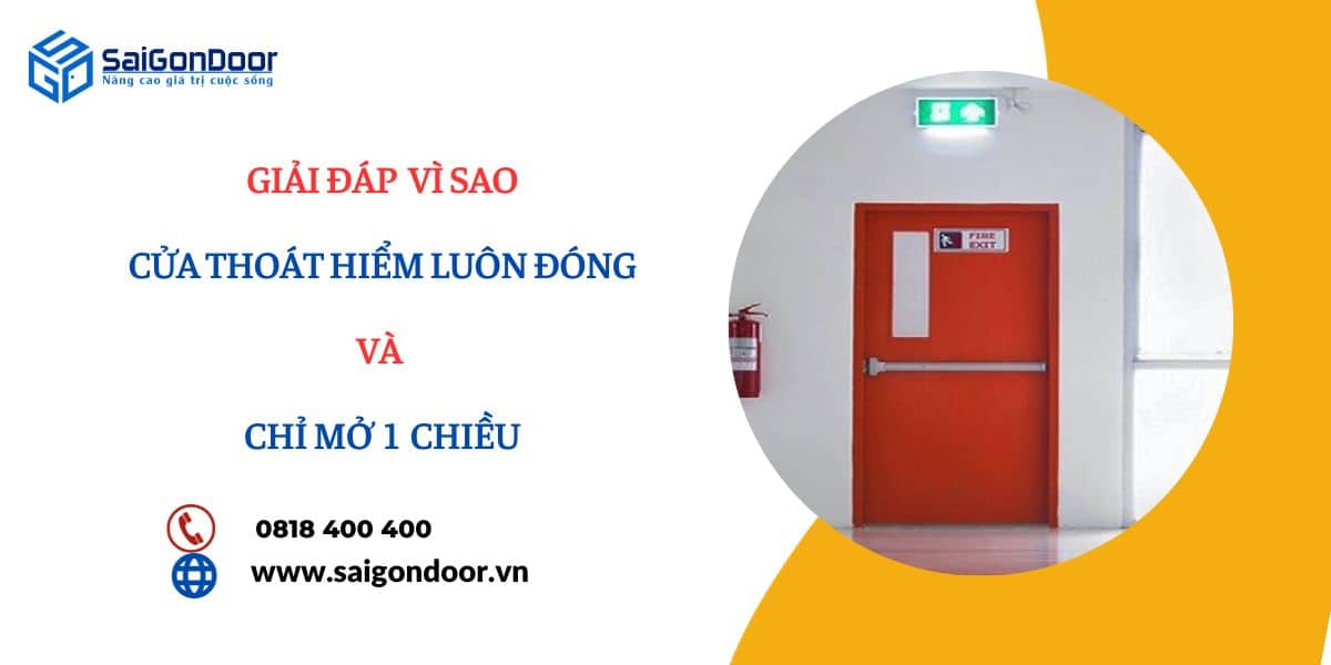 Giải Đáp Vì Sao Cửa Thoát Hiểm Luôn Đóng Và Chỉ Mở 1 Chiều