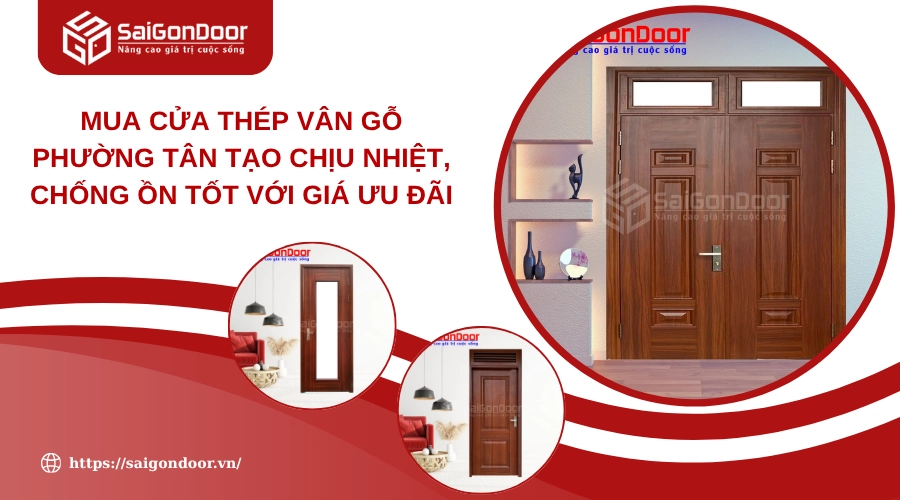 Mua Cửa Thép Vân Gỗ Phường Tân Tạo Chịu Nhiệt, Chống Ồn Tốt Với Giá Ưu Đãi