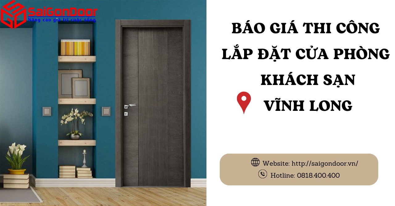 Báo giá thi công, lắp đặt cửa phòng khách sạn Vĩnh Long