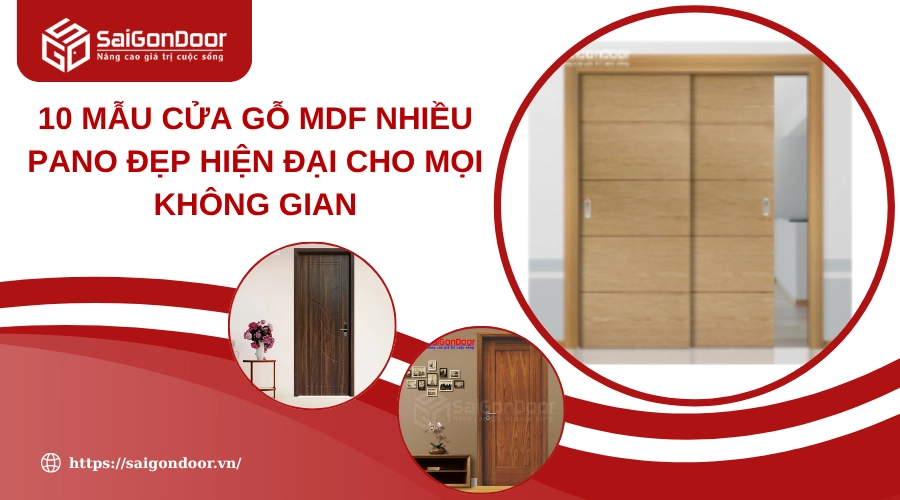 10 Mẫu Cửa Gỗ MDF Nhiều Pano Đẹp Hiện Đại Cho Mọi Không Gian 10 Mẫu Cửa Gỗ MDF Nhiều Pano Đẹp Hiện Đại Cho Mọi Không Gian