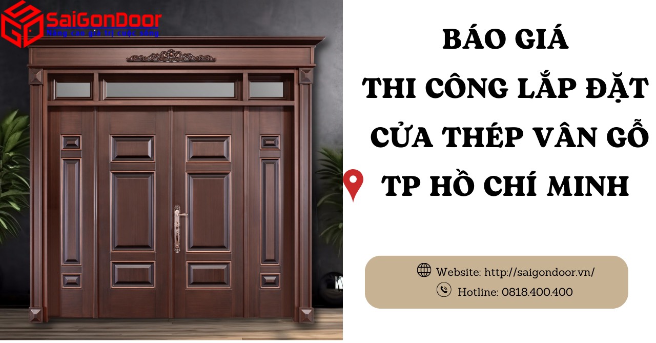 Báo Giá Thi Công, Lắp Đặt Cửa Thép Vân Gỗ TP Hồ Chí Minh