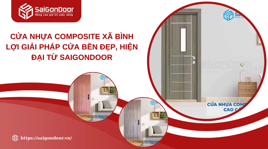 Cửa Nhựa Composite Xã Bình Lợi Giải Pháp Cửa Bền Đẹp, Hiện Đại Từ Saigondoor