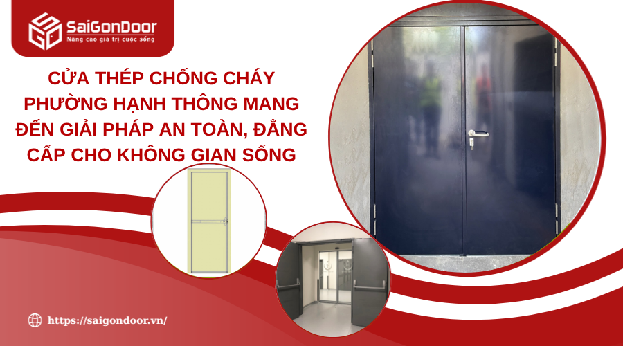 Cửa Thép Chống Cháy Phường Hạnh Thông Mang Đến Giải Pháp An Toàn, Đẳng Cấp Cho Không Gian Sống 