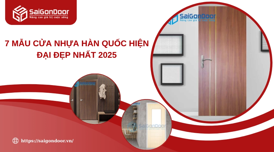 7 Mẫu Cửa Nhựa Hàn Quốc Hiện Đại Đẹp Nhất 2025 7 Mẫu Cửa Nhựa Hàn Quốc Hiện Đại Đẹp Nhất 2025