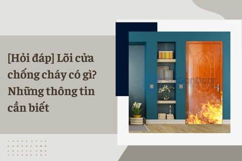 [Hỏi đáp] Lõi cửa chống cháy có gì? Những thông tin cần biết