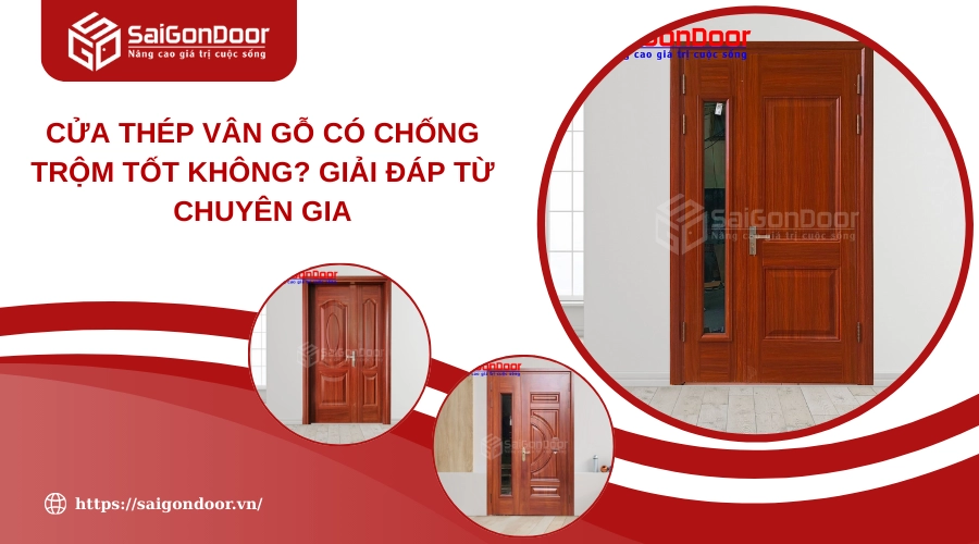 Cửa Thép Vân Gỗ Có Chống Trộm Tốt Không? Giải Đáp Từ Chuyên Gia