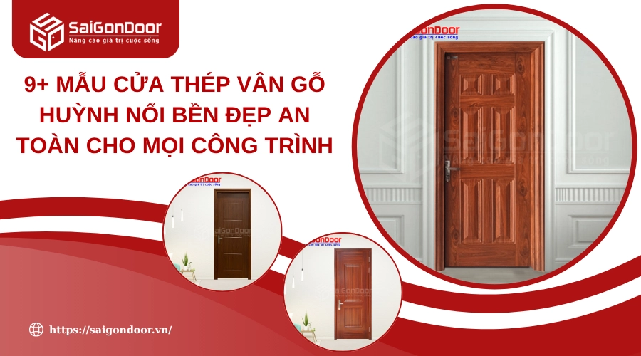 9+ Mẫu Cửa Thép Vân Gỗ Huỳnh Nổi Bền Đẹp An Toàn Cho Mọi Công Trình 9+ Mẫu Cửa Thép Vân Gỗ Huỳnh Nổi Bền Đẹp An Toàn Cho Mọi Công Trình