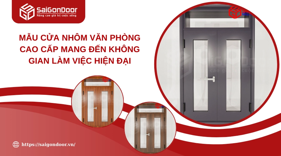 Mẫu Cửa Nhôm Văn Phòng Cao Cấp Mang Đến Không Gian Làm Việc Hiện Đại