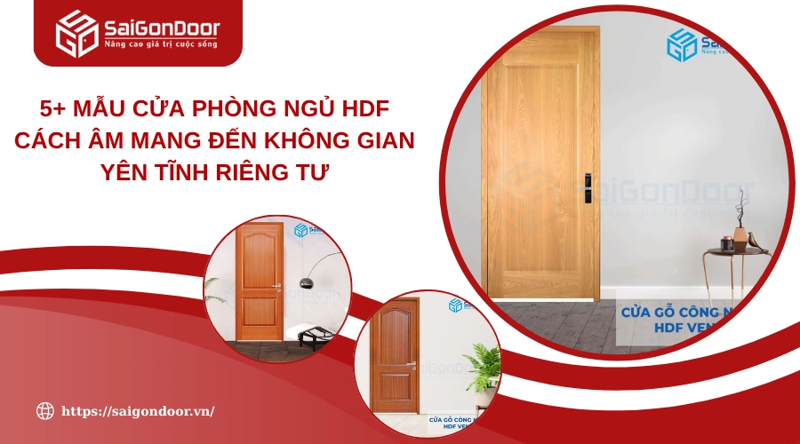 5+ Mẫu Cửa Phòng Ngủ HDF Cách Âm Mang Đến Không Gian Yên Tĩnh Riêng Tư