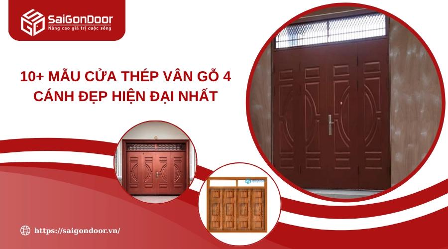 10+ Mẫu Cửa Thép Vân Gỗ 4 Cánh Đẹp Hiện Đại Nhất 10+ Mẫu Cửa Thép Vân Gỗ 4 Cánh Đẹp Hiện Đại Nhất