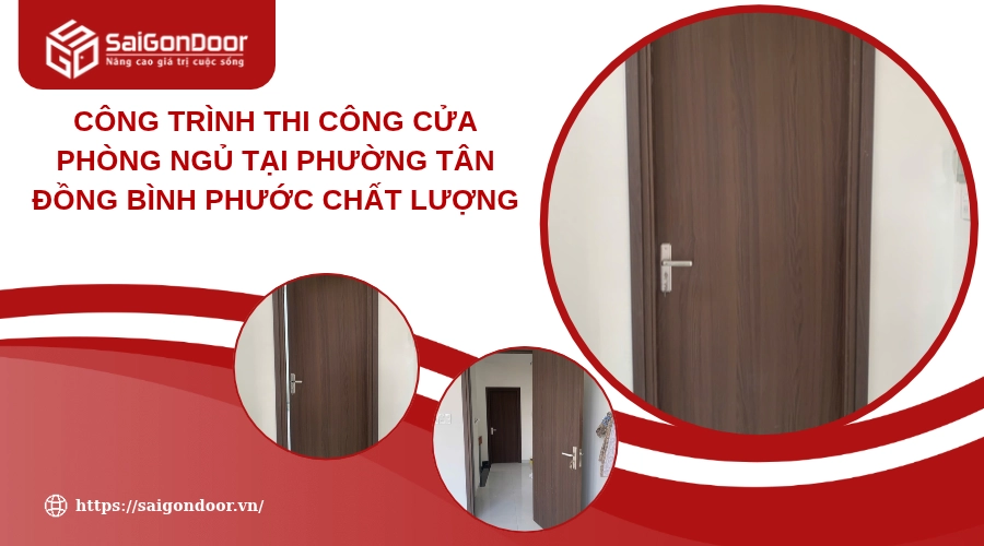 Công Trình Thi Công Cửa Phòng Ngủ Tại Phường Tân Đồng Bình Phước Chất Lượng