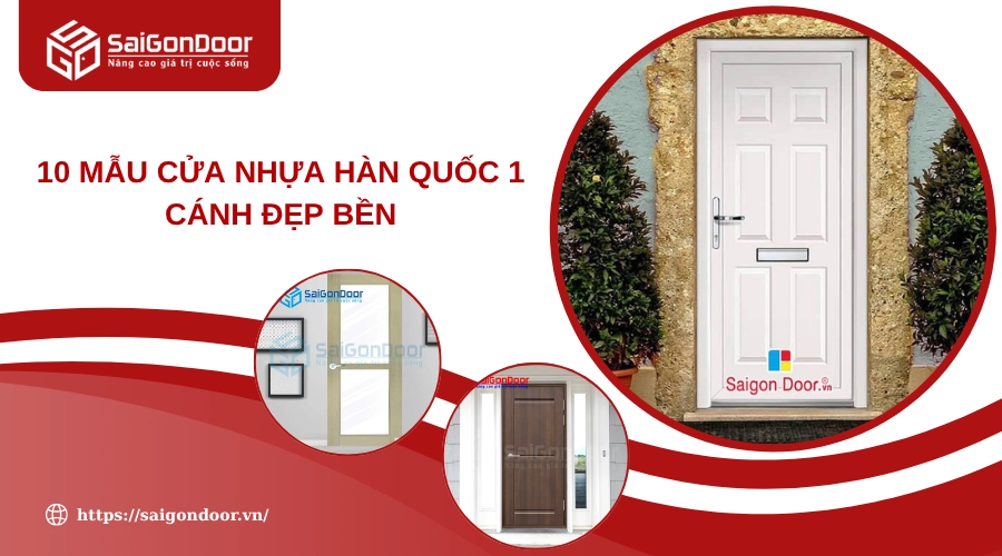 10 Mẫu Cửa Nhựa Hàn Quốc 1 Cánh Đẹp Bền 10 Mẫu Cửa Nhựa Hàn Quốc 1 Cánh Đẹp Bền