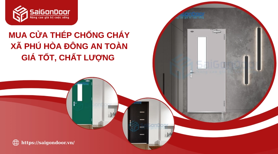 Mua Cửa Thép Chống Cháy Xã Phú Hòa Đông An Toàn Giá Tốt, Chất Lượng 