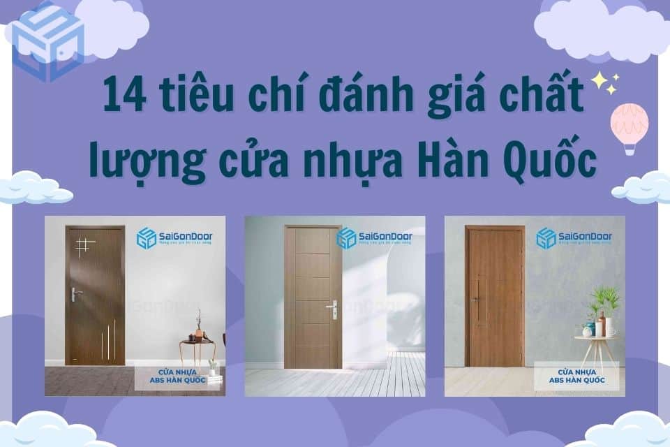 14 tiêu chí đánh giá cửa nhựa Hàn Quốc