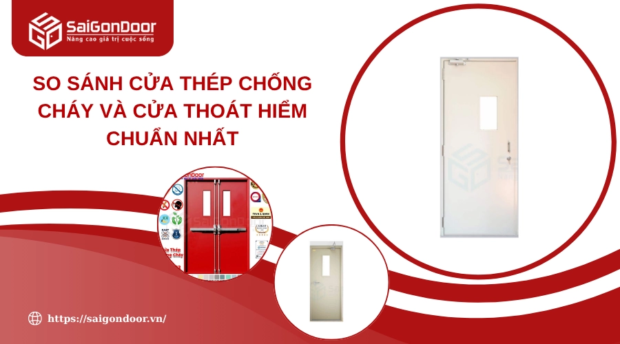 So Sánh Cửa Thép Chống Cháy Và Cửa Thoát Hiểm Chuẩn Nhất