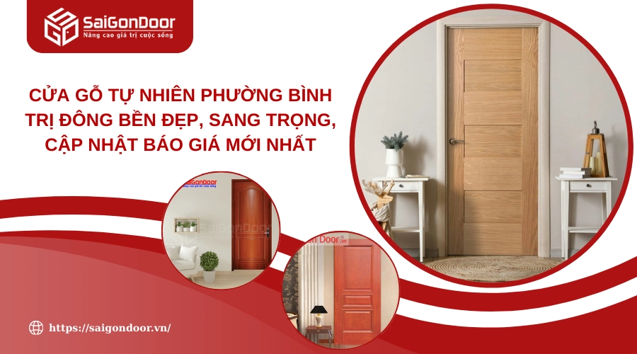 Cửa Gỗ Tự Nhiên Phường Bình Trị Đông Bền Đẹp, Sang Trọng, Cập Nhật Báo Giá Mới Nhất