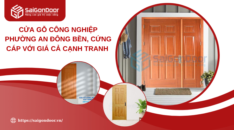 Cửa Gỗ Công Nghiệp Phường An Đông Bền, Cứng Cáp Với Giá Cả Cạnh Tranh