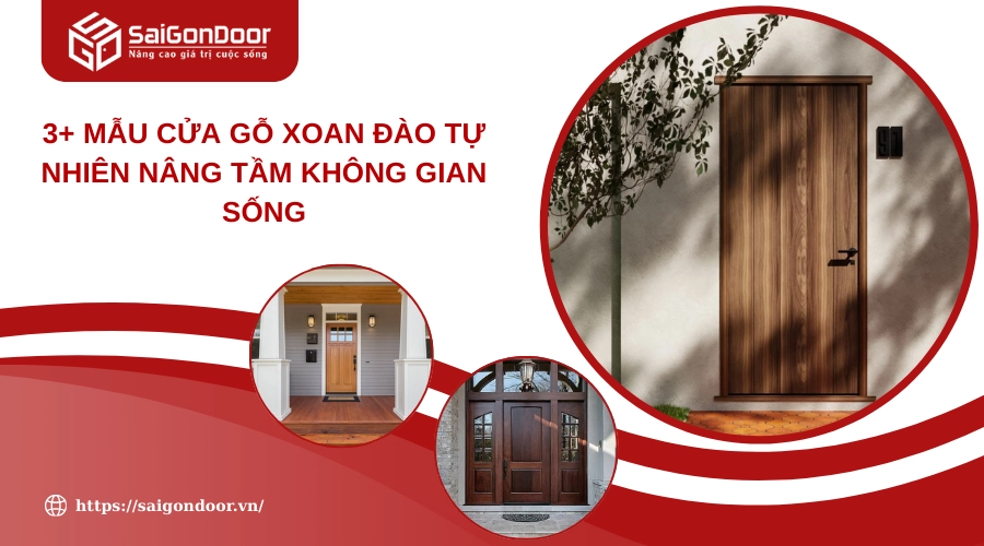 3+ Mẫu Cửa Gỗ Xoan Đào Tự Nhiên Nâng Tầm Không Gian Sống