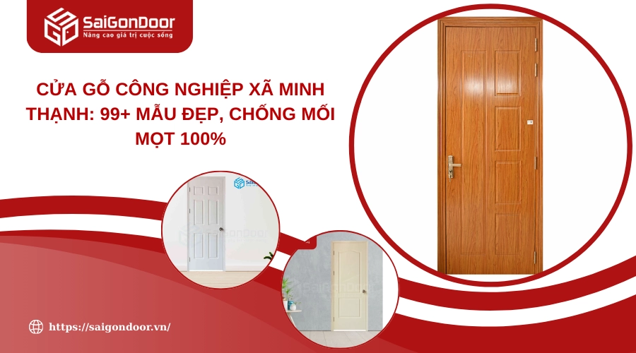 Cửa Gỗ Công Nghiệp Xã Minh Thạnh: 99+ Mẫu Đẹp, Chống Mối Mọt 100%