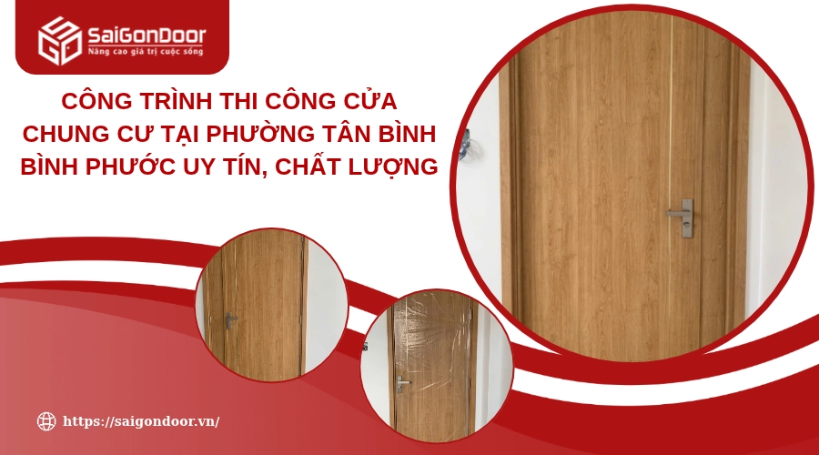 Công Trình Thi Công Cửa Chung Cư Tại Phường Tân Bình Bình Phước Uy Tín, Chất Lượng