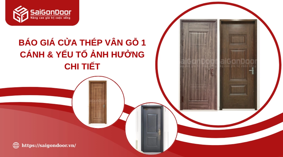 Báo Giá Cửa Thép Vân Gỗ 1 Cánh Mới Nhất Tháng 6/2025 Báo Giá Cửa Thép Vân Gỗ 1 Cánh Mới Nhất Tháng 6/2025