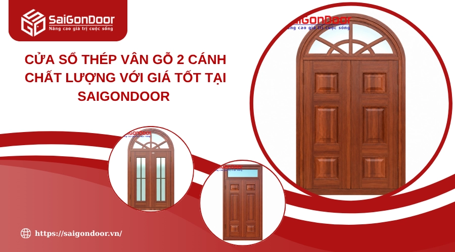 Cửa Sổ Thép Vân Gỗ 2 Cánh Chất Lượng Với Giá Tốt Tại Saigondoor 