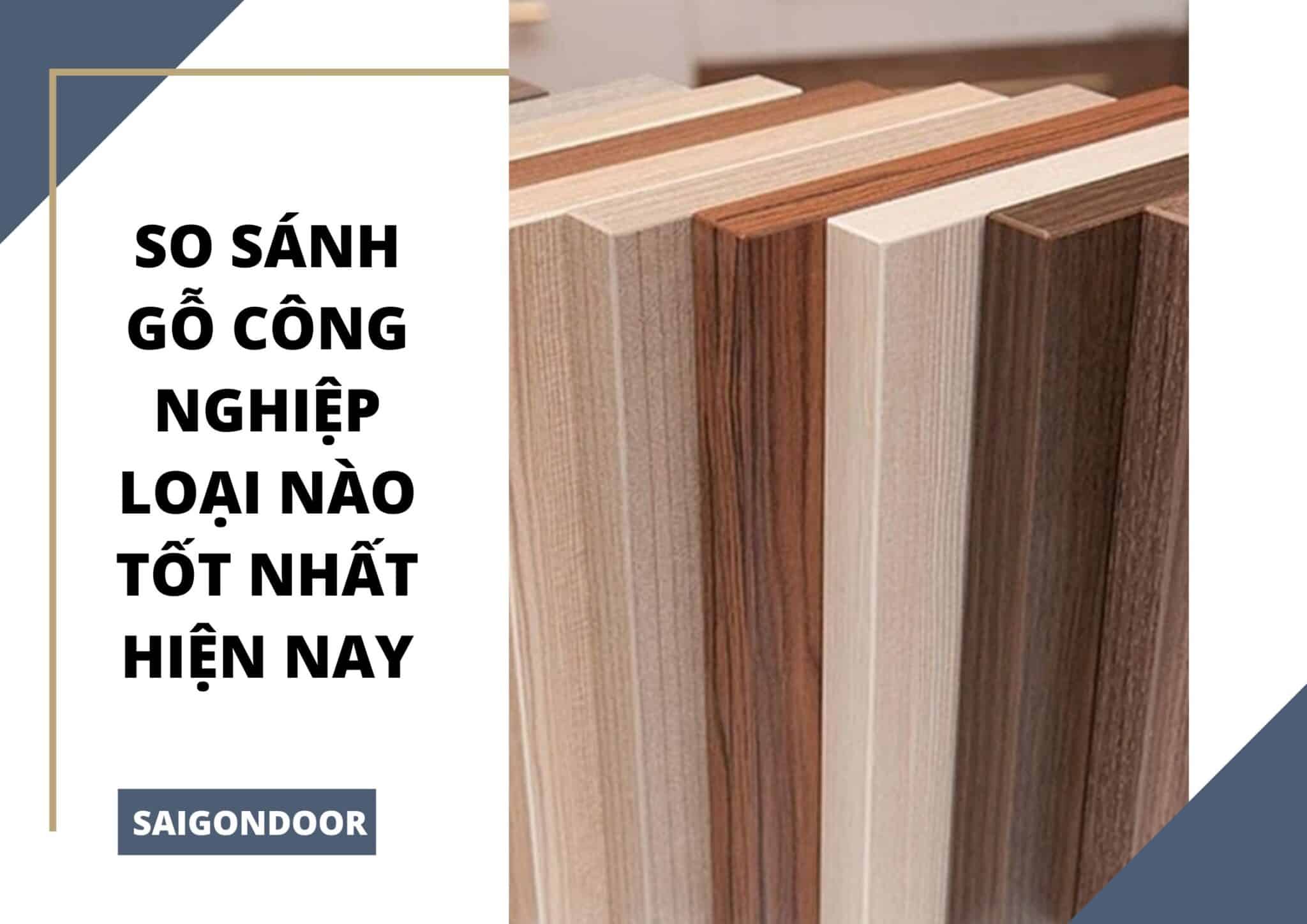 So sánh gỗ công nghiệp loại nào tốt nhất HIỆN NAY