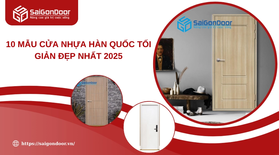 10 Mẫu Cửa Nhựa Hàn Quốc Tối Giản Đẹp Nhất 2025 10 Mẫu Cửa Nhựa Hàn Quốc Tối Giản Đẹp Nhất 2025