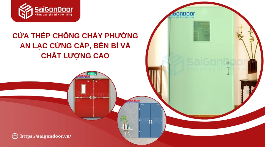 Cửa Thép Chống Cháy Phường An Lạc Cứng Cáp, Bền Bỉ Và Chất Lượng Cao