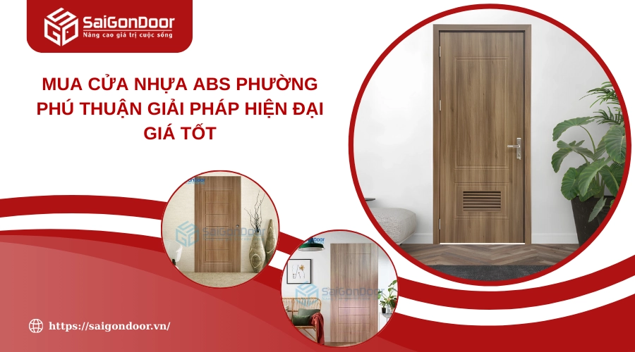 Mua Cửa Nhựa ABS Phường Phú Thuận Giải Pháp Hiện Đại Giá Tốt