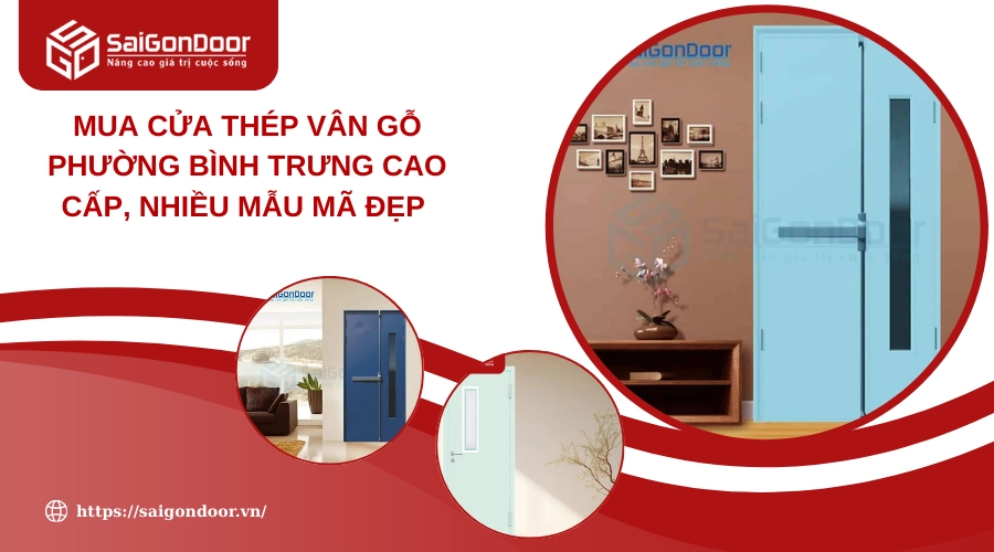 Mua Cửa Thép Vân Gỗ Phường Bình Trưng Cao Cấp, Nhiều Mẫu Mã Đẹp 