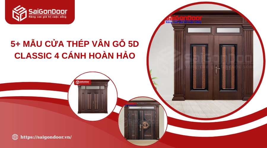 5+ Mẫu Cửa Thép Vân Gỗ 5D Classic 4 Cánh Hoàn Hảo