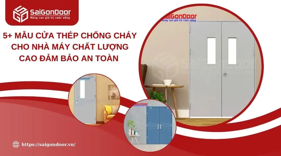 5+ Mẫu Cửa Thép Chống Cháy Cho Nhà Máy Chất Lượng Cao Đảm Bảo An Toàn 