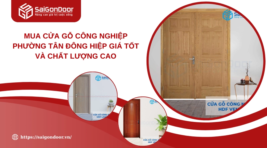 Mua Cửa Gỗ Công Nghiệp Phường Tân Đông Hiệp Giá Tốt Và Chất Lượng Cao