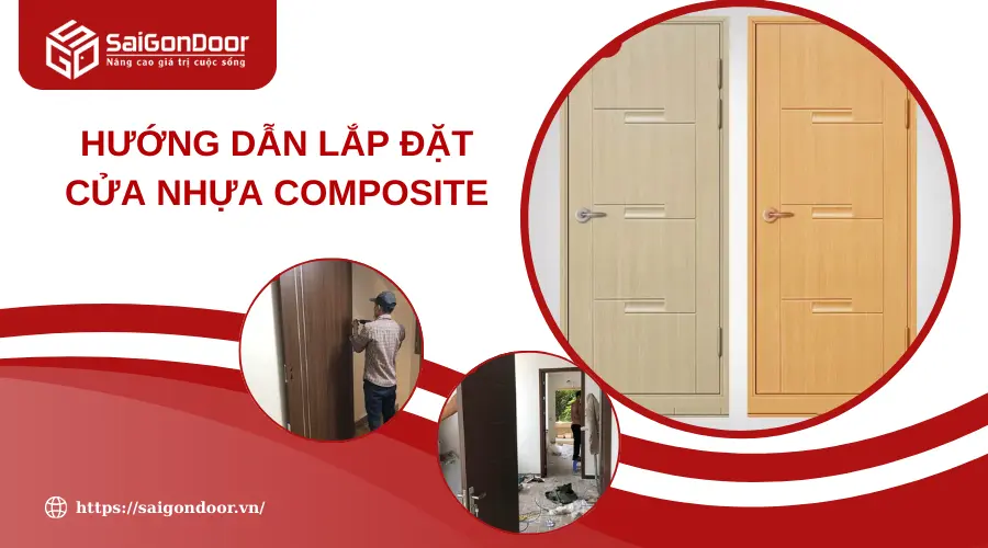 Hướng Dẫn Lắp Đặt Cửa Nhựa Composite Chi Tiết A-Z Hướng Dẫn Lắp Đặt Cửa Nhựa Composite Chi Tiết A-Z