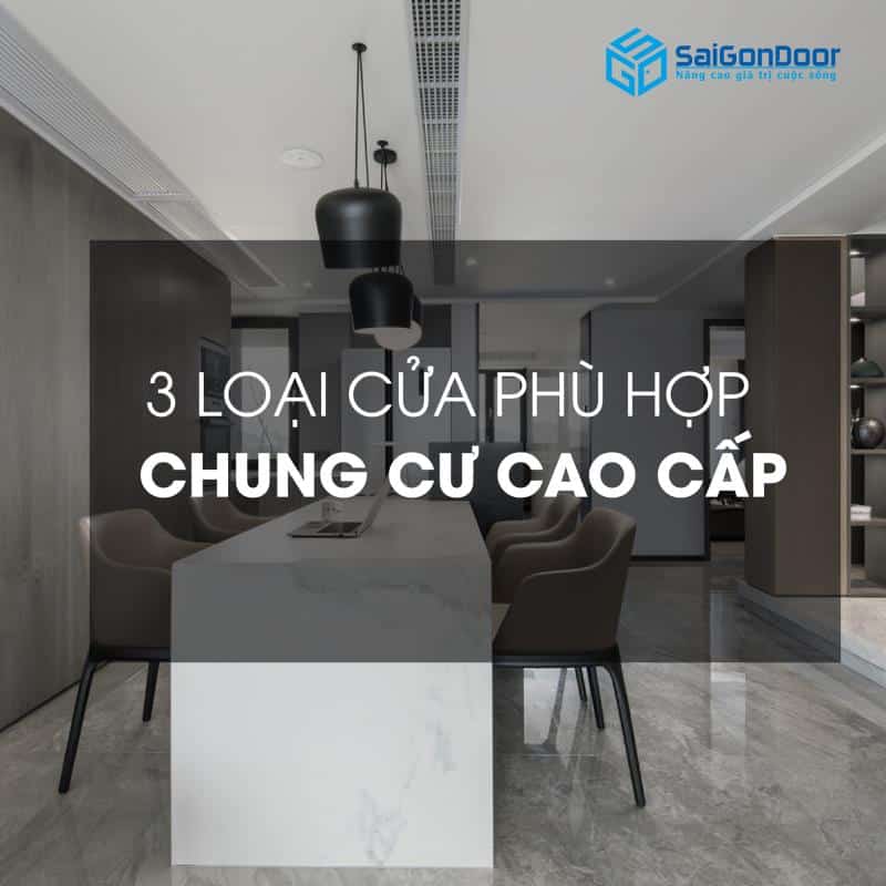 3 loại cửa phù hợp với chung cư cao cấp