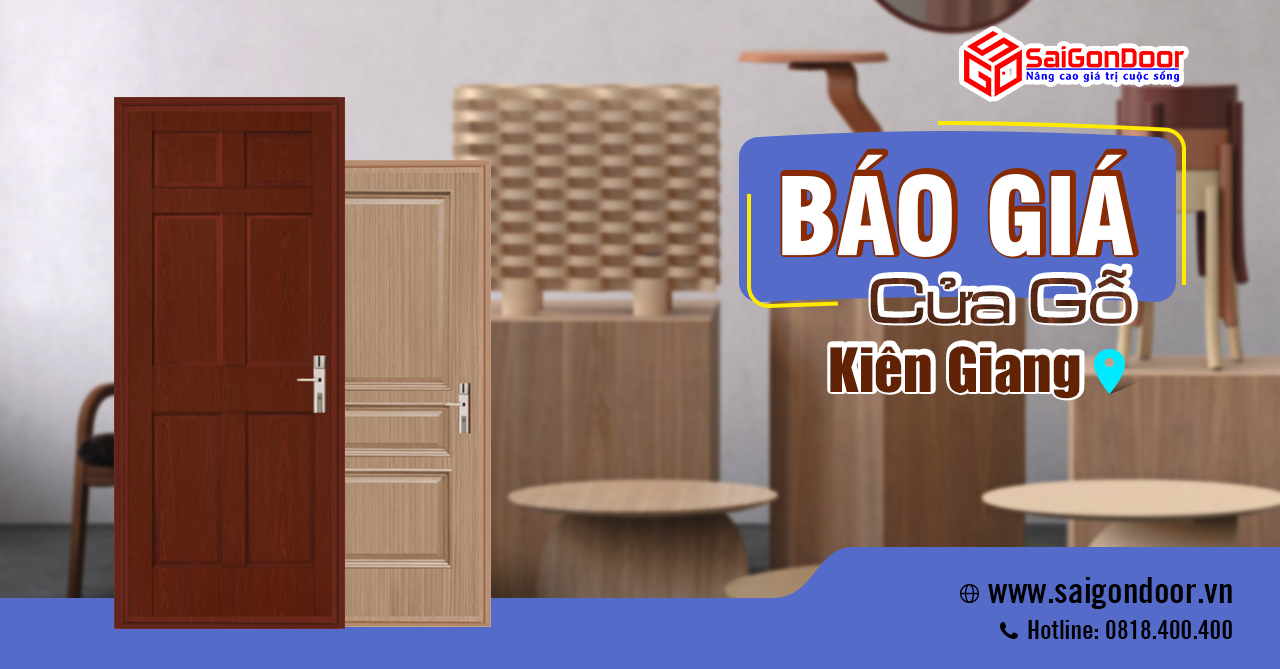 Bảng Giá Cửa Gỗ Kiên Giang Mới Nhất -  Thi Công Cửa Gỗ Chất Lượng Với SaiGonDoor