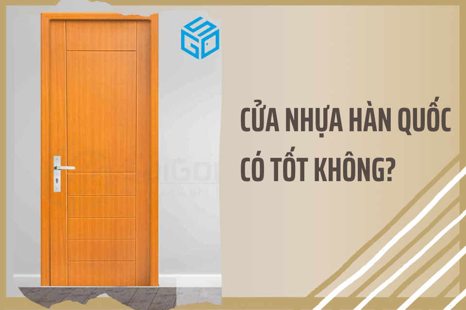 Cửa nhựa Hàn Quốc có tốt không?