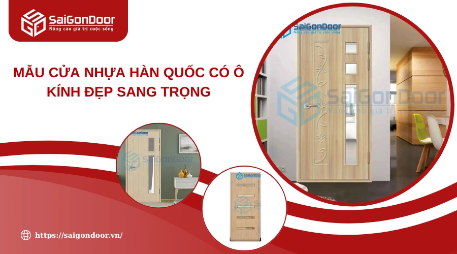 Mẫu Cửa Nhựa Hàn Quốc Có Ô Kính Đẹp Sang Trọng Mẫu Cửa Nhựa Hàn Quốc Có Ô Kính Đẹp Sang Trọng
