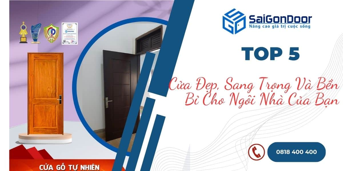 Top 5 Cửa Đẹp Sang Trọng Và Bền Bỉ Cho Ngôi Nhà Của Bạn