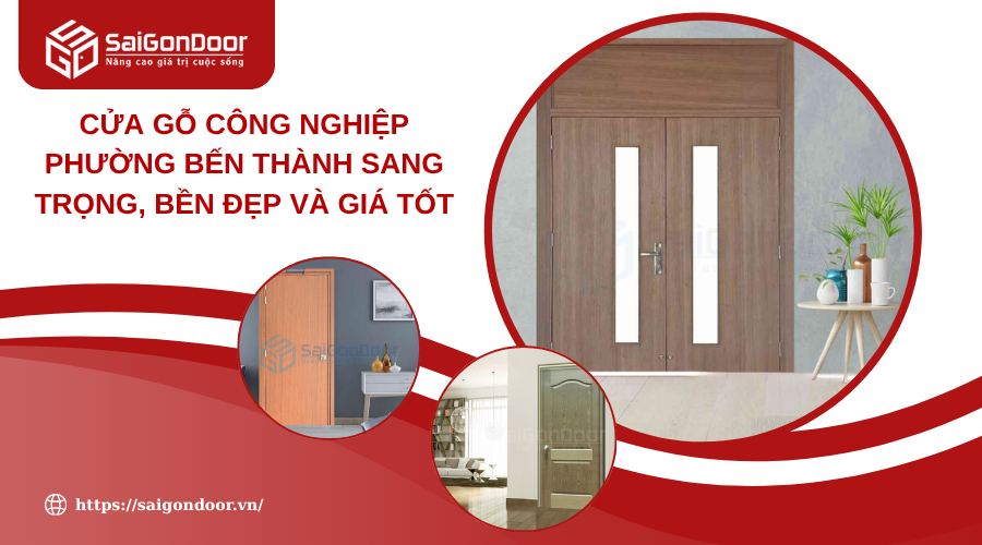 Cửa Gỗ Công Nghiệp Phường Bến Thành Sang Trọng, Bền Đẹp Và Giá Tốt